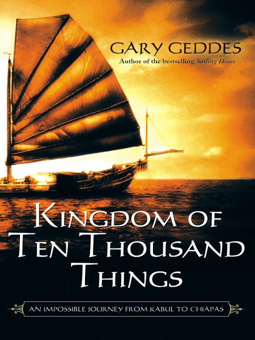 Title details for Kingdom of Ten Thousand Things by Gary Geddes - Available